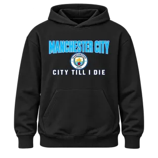 Манчестър Сити City Till I Die върху худи